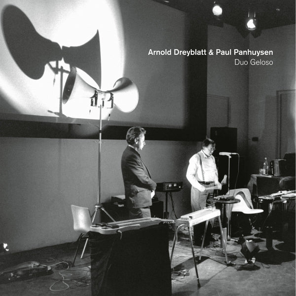 Arnold Dreyblatt & Paul Panhuysen 'Duo Geloso' LP