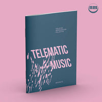Isolation Improvisation Collective 'Telematic Music' BOOK/DIGITAL